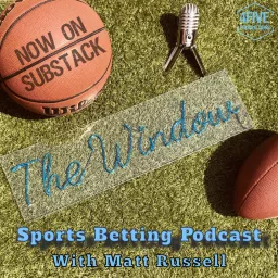 THE WINDOW: Sports Betting Podcast