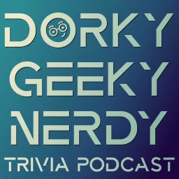 Dorky Geeky Nerdy Trivia Podcast artwork