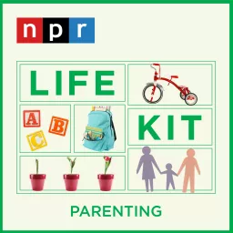 Life Kit: Parenting Podcast artwork