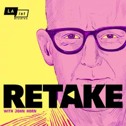 Retake with John Horn Podcast artwork
