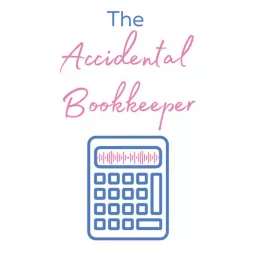 The Accidental Bookkeeper Podcast artwork