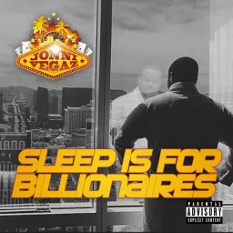 Sleep Is For Billionaires The Podcast