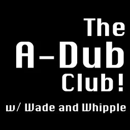The A-Dub Club Podcast artwork