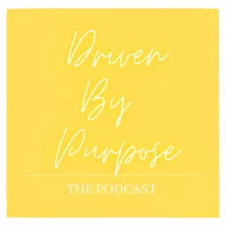 Driven By Purpose Podcast artwork