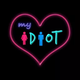 I Love My Idiot Podcast artwork