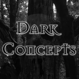 Dark Concepts Podcast artwork