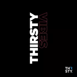 Thirsty Vibes Podcast artwork