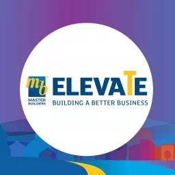 Master Builders Elevate: Building a Better Business Podcast artwork