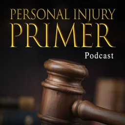 Personal Injury Primer Podcast artwork