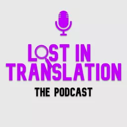 Lost In Translation Podcast artwork