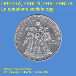 LIBERTÀ, PARITÀ, FRATERNITÀ - La questione sociale oggi