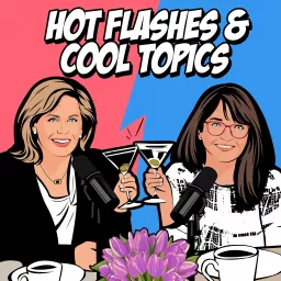 HOT FLASHES & COOL TOPICS Podcast artwork