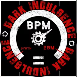 Dark Indulgence Industrial | EBM & Dark Techno Mixshow Podcast artwork
