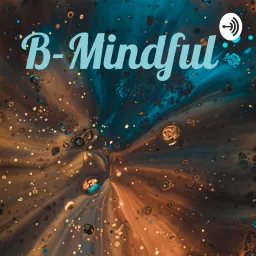 B-Mindful Podcast artwork