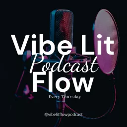 Vibe Lit Flow Podcast artwork