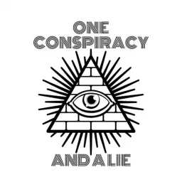 One Conspiracy and a Lie Podcast artwork