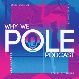 Why We Pole | Pole Dance Podcast artwork