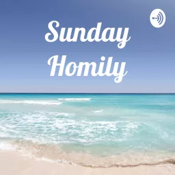 Sunday Homily Podcast artwork