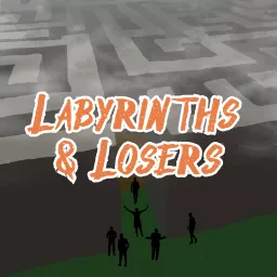 Labyrinths & Losers Podcast artwork