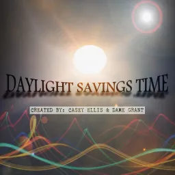 Daylight Savings Time Podcast artwork