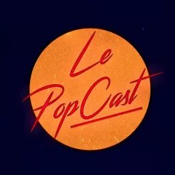 Le PopCast Podcast artwork