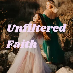 Unfiltered Faith Podcast artwork