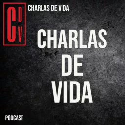 Charlas de Vida Podcast artwork