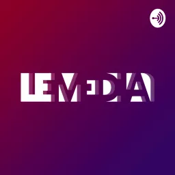 Les podcasts du Média artwork