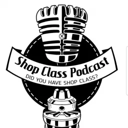 Shop Class Podcast