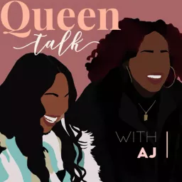 Queen Talk with AJ Podcast artwork