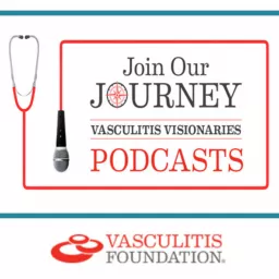 Vasculitis Visionaries Podcast artwork