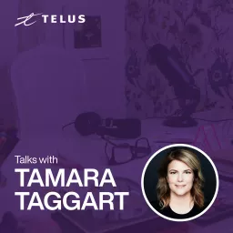 TELUS Talks with Tamara Taggart Podcast artwork