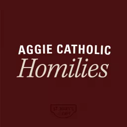 St. Mary's Aggie Catholic Homilies