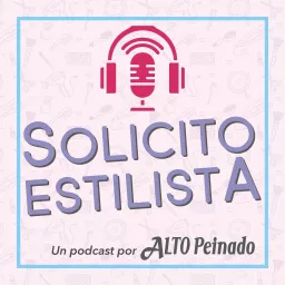Solicito Estilista Podcast artwork