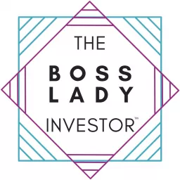 The Boss Lady Investor™ Podcast artwork