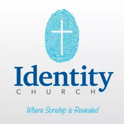 Identity Church Podcast artwork