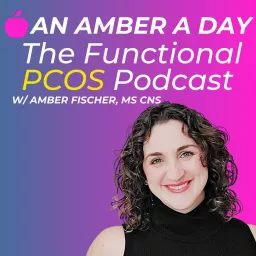 An Amber a Day: The Functional PCOS Podcast artwork
