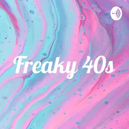 Freaky 40s Podcast artwork