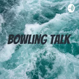 Bowling Talk Podcast artwork