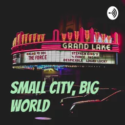 Small city, Big world Podcast artwork