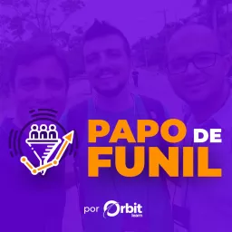 Papo de Funil - Marketing Digital do Zero ao Funil de Vendas - Por Orbit Learn Podcast artwork