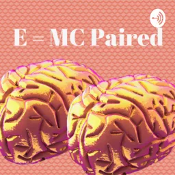 E=MC Paired Podcast artwork