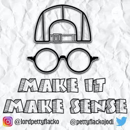 Make It Make Sense Podcast