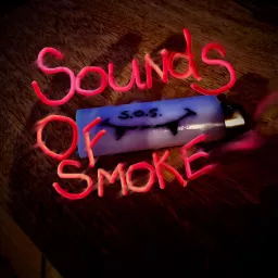 Sounds Of Smoke Podcast artwork