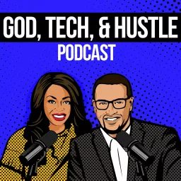 God, Tech, and Hustle Podcast ™ artwork