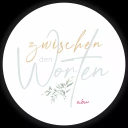 Zwischen den Worten // A.D. WiLK Podcast