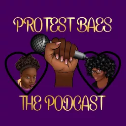 Protest Baes Podcast artwork