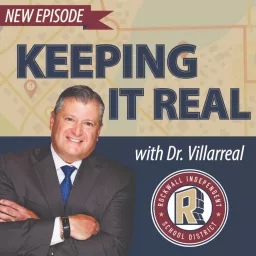 Rockwall ISD Podcast: Keeping it Real with Dr. Villarreal artwork