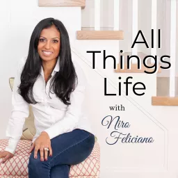 All Things Life with Niro Feliciano Podcast artwork