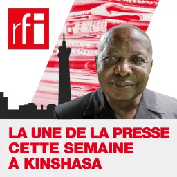 La Une de la presse cette semaine à Kinshasa